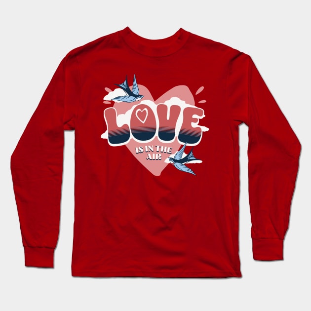 Love is in the Air Long Sleeve T-Shirt by Gear 4 U